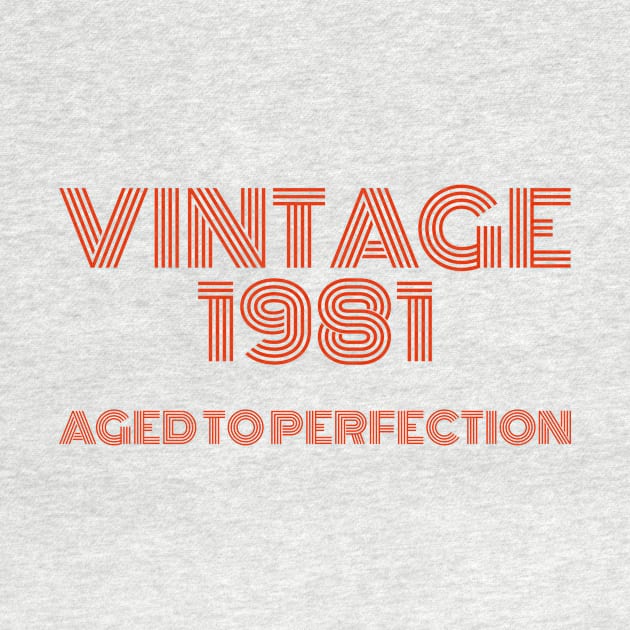 Vintage 1981 Aged to perfection. by MadebyTigger